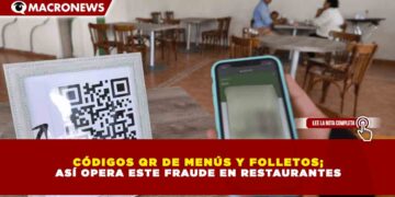 CÓDIGOS QR DE MENÚS Y FOLLETOS;  ASÍ OPERA ESTE FRAUDE EN RESTAURANTES