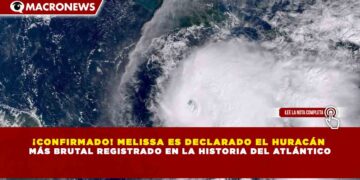 ¡CONFIRMADO! MELISSA ES DECLARADO EL HURACÁN MÁS BRUTAL REGISTRADO EN LA HISTORIA DEL ATLÁNTICO