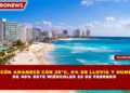 CANCÚN AMANECE CON 25°C, 0% DE LLUVIA Y HUMEDAD DE 46% ESTE MIÉRCOLES 25 DE FEBRERO
