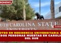 TIROTEO EN RESIDENCIA UNIVERSITARIA DEJA A DOS PERSONAS MUERTAS EN CAROLINA  DEL SUR