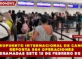 AEROPUERTO INTERNACIONAL DE CANCÚN REPORTA 564 OPERACIONES PROGRAMADAS ESTE 15 DE FEBRERO DE 2026