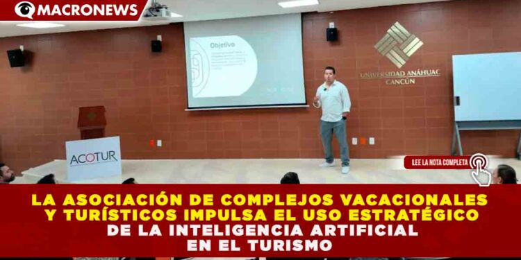 LA ASOCIACIÓN DE COMPLEJOS VACACIONALES Y TURÍSTICOS IMPULSA EL USO ESTRATÉGICO DE LA INTELIGENCIA ARTIFICIAL EN EL TURISMO