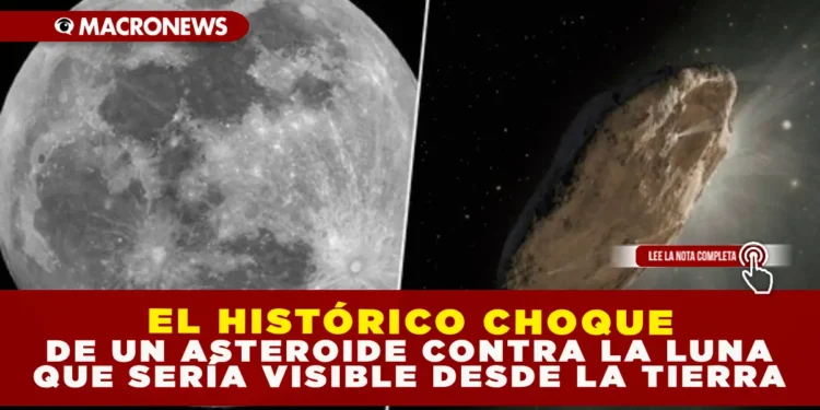 EL HISTÓRICO CHOQUE DE UN ASTEROIDE CONTRA LA LUNA QUE SERÍA VISIBLE DESDE LA TIERRA