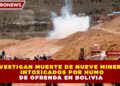 INVESTIGAN MUERTE DE NUEVE MINEROS INTOXICADOS POR HUMO DE OFRENDA EN BOLIVIA