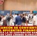 CANCÚN SE CONVIERTE EN EL EPICENTRO FINANCIERO: ARRANCA LA 89 CONVENCIÓN BANCARIA CON 1,500 LÍDERES GLOBALES