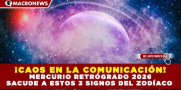 ¡CAOS EN LA COMUNICACIÓN! MERCURIO RETRÓGRADO 2026 SACUDE A ESTOS 3 SIGNOS DEL ZODÍACO