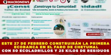 ESTE 27 DE FEBRERO CONSTRUIRÁN LA PRIMERA ECOBANCA EN EL FARO DE CHETUMAL CON 50 ECOLADRILLOS Y 25 KILOS DE RESIDUOS