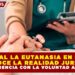 ¿ES LEGAL LA EUTANASIA EN MÉXICO? CONOCE LA REALIDAD JURÍDICA Y LA DIFERENCIA CON LA VOLUNTAD ANTICIPADA