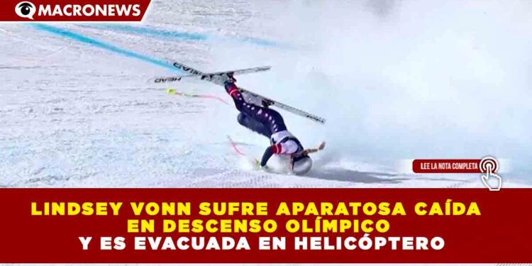 LINDSEY VONN SUFRE APARATOSA CAÍDA EN DESCENSO OLÍMPICO Y ES EVACUADA EN HELICÓPTERO