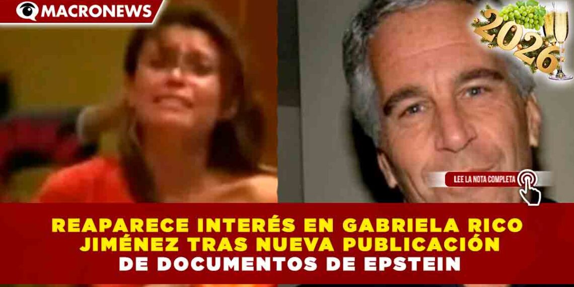 REAPARECE INTERÉS EN GABRIELA RICO JIMÉNEZ TRAS NUEVA PUBLICACIÓN DE DOCUMENTOS DE EPSTEIN
