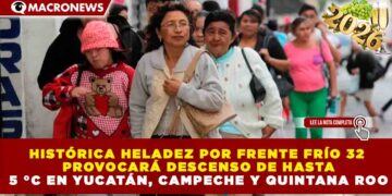 HISTÓRICA HELADEZ POR FRENTE FRÍO 32 PROVOCARÁ DESCENSO DE HASTA 5 °C EN YUCATÁN, CAMPECHE Y QUINTANA ROO