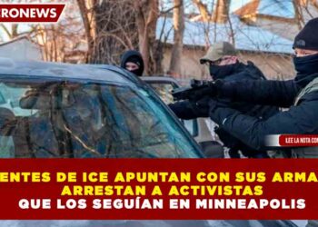 AGENTES DE ICE SACAN ARMAS Y ARRESTAN A ACTIVISTAS QUE LOS SEGUÍAN EN MINNEAPOLIS, REPORTAN AP Y MEDIOS