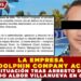 LA EMPRESA THE DOLPHIN COMPANY ACLARA SITUACIÓN TRAS ARRESTO DE EDUARDO ALBOR VILLANUEVA EN CANCÚN