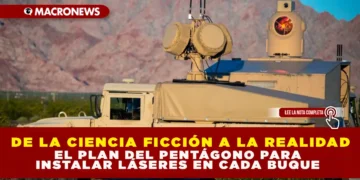 DE LA CIENCIA FICCIÓN A LA REALIDAD: EL PLAN DEL PENTÁGONO PARA INSTALAR LÁSERES EN CADA BUQUE