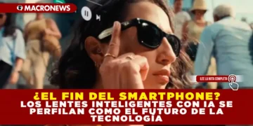 ¿EL FIN DEL SMARTPHONE? LOS LENTES INTELIGENTES CON IA SE PERFILAN COMO EL FUTURO DE LA TECNOLOGÍA