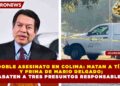 DOBLE ASESINATO EN COLIMA: MATAN A TÍA Y PRIMA DE MARIO DELGADO; ABATEN A TRES PRESUNTOS RESPONSABLES