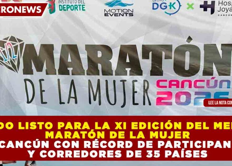 TODO LISTO PARA LA XI EDICIÓN DEL MEDIO MARATÓN DE LA MUJER EN CANCÚN CON RÉCORD DE PARTICIPANTES Y CORREDORES DE 35 PAÍSES