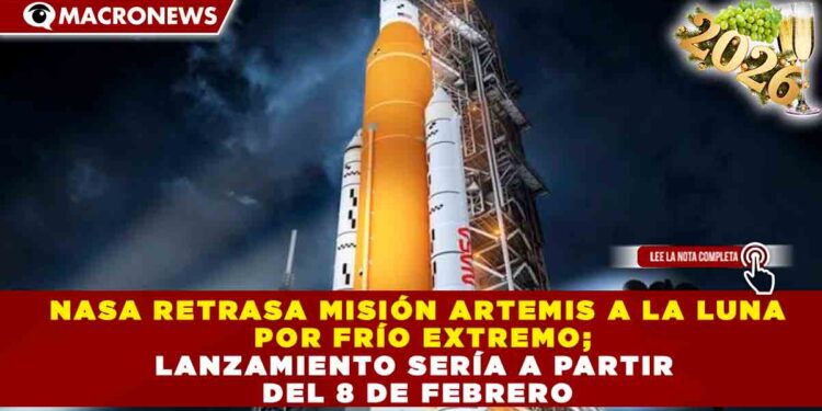 NASA RETRASA MISIÓN ARTEMIS A LA LUNA POR FRÍO EXTREMO; LANZAMIENTO SERÍA A PARTIR DEL 8 DE FEBRERO