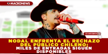 NODAL ENFRENTA EL RECHAZO DEL PÚBLICO CHILENO: MILES DE ENTRADAS SIGUEN DISPONIBLES