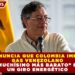 PETRO ANUNCIA QUE COLOMBIA IMPORTARÁ GAS VENEZOLANO “MUCHÍSIMO MÁS BARATO” EN UN GIRO ENERGÉTICO