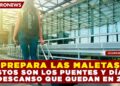 ¡PREPARA LAS MALETAS! ESTOS SON LOS PUENTES Y DÍAS DE DESCANSO QUE QUEDAN EN 2026