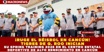 ¡RUGE EL BÉISBOL EN CANCÚN! TIGRES DE QUINTANA ROO INICIAN SU SPRING TRAINING 2026 EN EL CENTRO ESTATAL DEPORTIVO DE ALTO RENDIMIENTO EN CANCÚN
