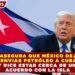 TRUMP ASEGURA QUE MÉXICO DEJARÁ DE ENVIAR PETRÓLEO A CUBA Y DICE ESTAR CERCA DE UN ACUERDO CON LA ISLA