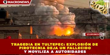 TRAGEDIA EN TULTEPEC: EXPLOSIÓN DE PIROTECNIA DEJA UN FALLECIDO Y MOVILIZA A AUTORIDADES