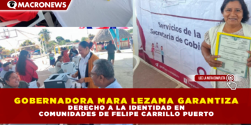 GOBERNADORA MARA LEZAMA GARANTIZA DERECHO A LA IDENTIDAD EN COMUNIDADES DE FELIPE CARRILLO PUERTO