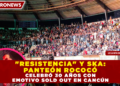 «RESISTENCIA» Y SKA: PANTEÓN ROCOCÓ CELEBRÓ 30 AÑOS CON EMOTIVO SOLD OUT EN CANCÚN