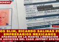 CARLOS SLIM, RICARDO SALINAS PLIEGO EMPRESARIOS MEXICANOS APARECEN EN LA MASIVA LIBERACIÓN DE ARCHIVOS DEL CASO JEFFREY EPSTEIN