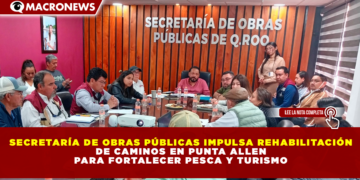 SECRETARÍA DE OBRAS PÚBLICAS IMPULSA REHABILITACIÓN DE CAMINOS EN PUNTA ALLEN PARA FORTALECER PESCA Y TURISMO