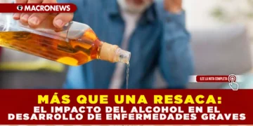 MÁS QUE UNA RESACA: EL IMPACTO DEL ALCOHOL EN EL DESARROLLO DE ENFERMEDADES GRAVES