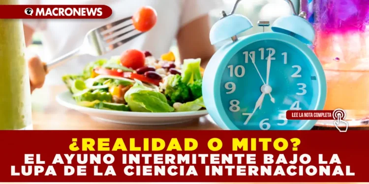 ¿REALIDAD O MITO? EL AYUNO INTERMITENTE BAJO LA LUPA DE LA CIENCIA INTERNACIONAL