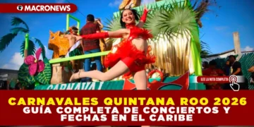 CARNAVALES QUINTANA ROO 2026: GUÍA COMPLETA DE CONCIERTOS Y FECHAS EN EL CARIBE