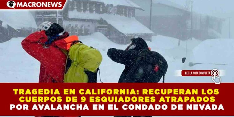 TRAGEDIA EN CALIFORNIA: RECUPERAN LOS CUERPOS DE 9 ESQUIADORES ATRAPADOS POR AVALANCHA EN EL CONDADO DE NEVADA