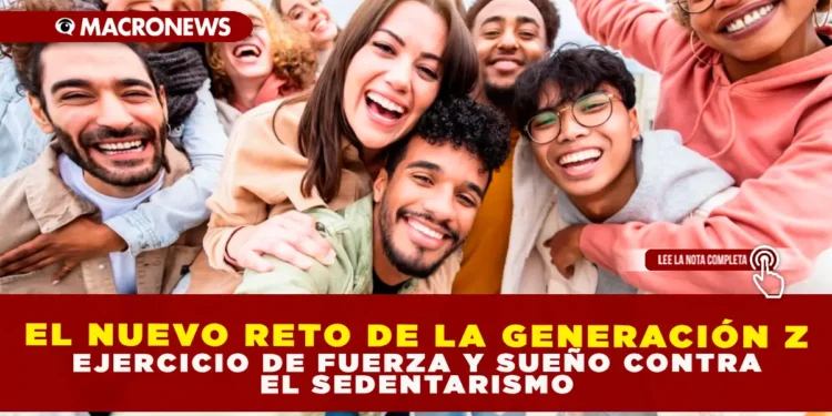 EL NUEVO RETO DE LA GENERACIÓN Z: EJERCICIO DE FUERZA Y SUEÑO CONTRA EL SEDENTARISMO