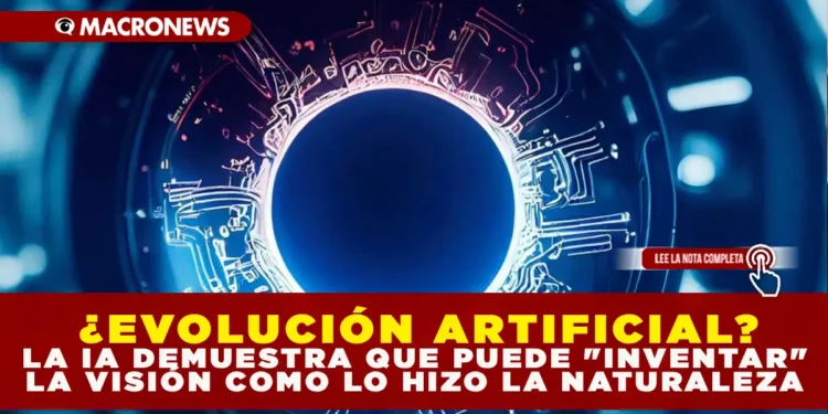 ¿EVOLUCIÓN ARTIFICIAL? LA IA DEMUESTRA QUE PUEDE «INVENTAR» LA VISIÓN COMO LO HIZO LA NATURALEZA