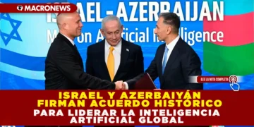 ISRAEL Y AZERBAIYÁN FIRMAN ACUERDO HISTÓRICO PARA LIDERAR LA INTELIGENCIA ARTIFICIAL GLOBAL