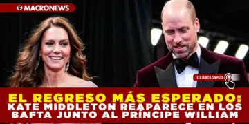EL REGRESO MÁS ESPERADO: KATE MIDDLETON REAPARECE EN LOS BAFTA JUNTO AL PRÍNCIPE WILLIAM