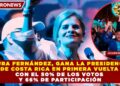 LAURA FERNÁNDEZ, GANA LA PRESIDENCIA DE COSTA RICA EN PRIMERA VUELTA CON EL 50% DE LOS VOTOS Y 66% DE PARTICIPACIÓN