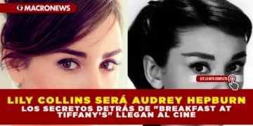 LILY COLLINS SERÁ AUDREY HEPBURN: LOS SECRETOS DETRÁS DE «BREAKFAST AT TIFFANY’S» LLEGAN AL CINE
