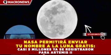 NASA PERMITIRÁ ENVIAR TU NOMBRE A LA LUNA GRATIS: CASI 5 MILLONES YA SE REGISTRARON PARA ARTEMIS II