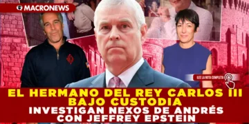 EL HERMANO DEL REY CARLOS III BAJO CUSTODIA: INVESTIGAN NEXOS DE ANDRÉS CON JEFFREY EPSTEIN