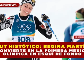 DEBUT HISTÓRICO: REGINA MARTÍNEZ SE CONVIERTE EN LA PRIMERA MEXICANA OLÍMPICA EN ESQUÍ DE FONDO