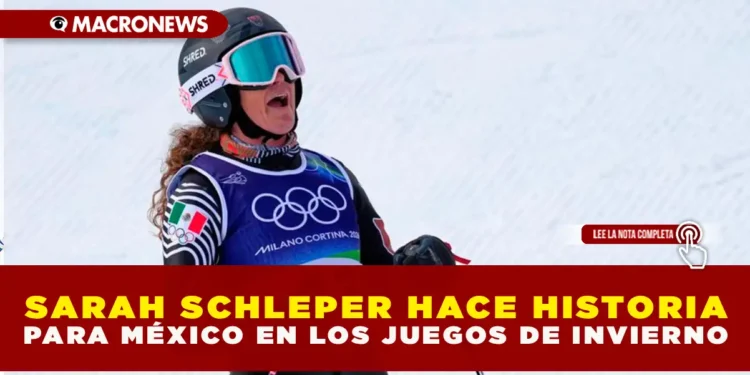 SARAH SCHLEPER HACE HISTORIA PARA MÉXICO EN LOS JUEGOS DE INVIERNO