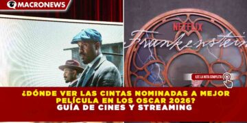 ¿DÓNDE VER LAS CINTAS NOMINADAS A MEJOR PELÍCULA EN LOS OSCAR 2026? GUÍA DE CINES Y STREAMING