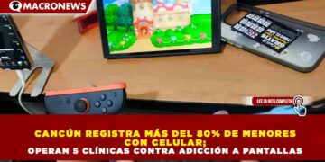 CANCÚN REGISTRA MÁS DEL 80% DE MENORES CON CELULAR; OPERAN 5 CLÍNICAS CONTRA ADICCIÓN A PANTALLAS