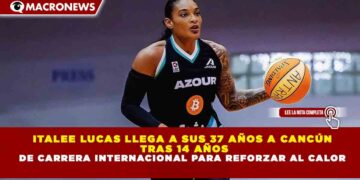 ITALEE LUCAS LLEGA A SUS 37 AÑOS A CANCÚN TRAS 14 AÑOS DE CARRERA INTERNACIONAL PARA REFORZAR AL CALOR