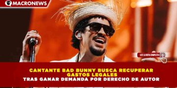 CANTANTE BAD BUNNY BUSCA RECUPERAR GASTOS LEGALES TRAS GANAR DEMANDA POR DERECHO DE AUTOR